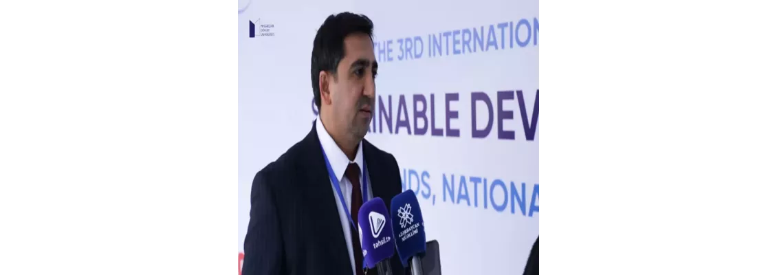 Mingəçevir Dövlət Universitetinin ev sahibliyi ilə davamlı inkişafa həsr edilmiş III Beynəlxalq Konfransla bağlı 